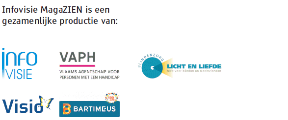 Infovisie MagaZIEN is een gezamenlijke productie van Infovisie, VAPH, Blindenzorg Licht en Liefde, Visio en Bartimeus